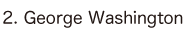 2. George Washington