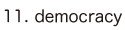 11. democracy