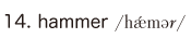 14. hammer