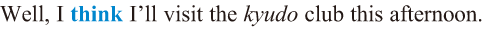 Well, I think I’ll visit the kyudo club this afternoon.