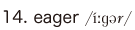 14. eager