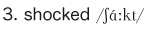 3. shocked