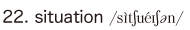 22. situation