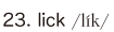 23. lick