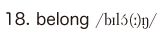 18. belong