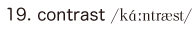 19. contrast