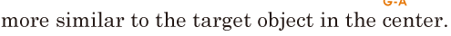 more similar / to the 
<span class='nw'>target</span> object in the center. // 
