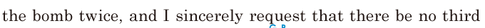 the bomb twice, / and I sincerely <span class='nw'>request</span> / that there be no third 
