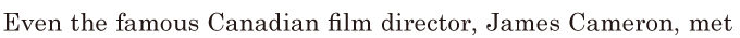Even the famous Canadian <span class='nw'>film</span>  <span class='nw'>director</span>, / <span class='nw'>James</span>  <span class='nw'>Cameron</span>, / met 