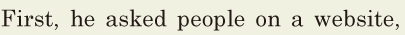 First, / he asked people on a <span class='nw'>website</span>, / 