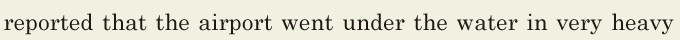 reported / that the airport went under the water / in very heavy 