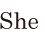 She
