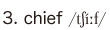 3. chief