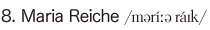 8. Maria Reiche