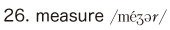 26. measure
