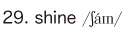 29. shine