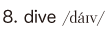 8. dive