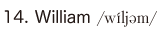 14. William