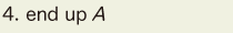 4. end up A