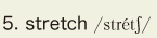 5. stretch