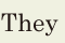 They 