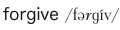 forgive