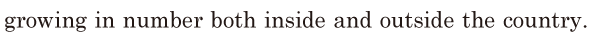 growing in number / both inside and outside the country. // 