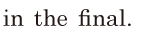 in the final. // 