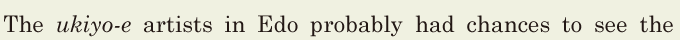 The <i>[ukiyo-e]</i> artists in Edo / <span class='nw'>probably</span> had chances to see the 