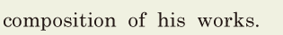 composition of his works. // 