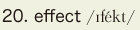 20. eff ect
