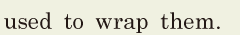 used to <span class='nw'>wrap</span> them. // 