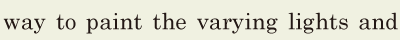 way / to paint the <span class='nw'>varying</span> lights / and 