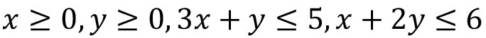x≥0,y≥0,3x+y≤5,x+2y≤6