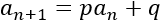 a_(n+1)=pa_n+q