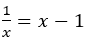 1/x=x-1