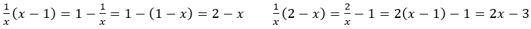 1/x (x-1)=1-1/x=1-(1-x)=2-x  1/x (2-x)=2/x-1=2(x-1)-1=2x-3