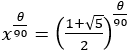 x^(θ/90)=((1+√5)/2)^(θ/90)