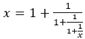x=1+1/(1+1/(1+1/x))