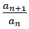 a_(n+1)/a_n