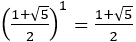 ((1+√5)/2)^1=(1+√5)/2