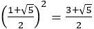 ((1+√5)/2)^2=(3+√5)/2