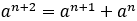 a^(n+2)=a^(n+1)+a^n