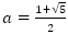 a=(1+√5)/2