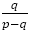 q/(p-q)