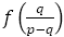 f(q/(p-q))