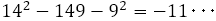 14^2-149-9^2=-11･･･