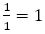 1/1=1