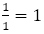 1/1=1