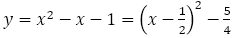 y=x^2-x-1=(x-1/2)^2-5/4